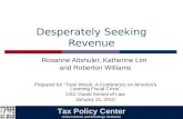 1 Desperately Seeking Revenue Rosanne Altshuler, Katherine Lim and Roberton Williams Prepared for “Train Wreck: A Conference on America’s Looming Fiscal.