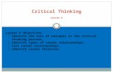 Critical Thinking Lesson 6 Lesson 6 Objectives Identify the role of concepts in the critical thinking process. Identify types of causal relationships.