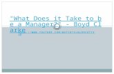 HTTP:// 9COTYXJE "What Does it Take to be a Manager?" - Boyd Clarke.