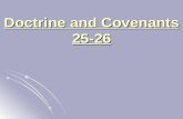 Doctrine and Covenants 25-26. Doctrine and Covenants 25 â€œAn Elect Ladyâ€‌ Doctrine and Covenants 25:16 The Lordâ€™s voice to all women! Emma Smith: Older