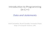 Introduction to Programming (in C++) Data and statements Jordi Cortadella, Ricard Gavaldà, Fernando Orejas Dept. of Computer Science, UPC.