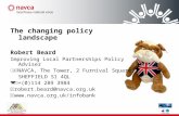 The changing policy landscape Robert Beard Improving Local Partnerships Policy Adviser  NAVCA, The Tower, 2 Furnival Square, SHEFFIELD S1 4QL  +(0)114.