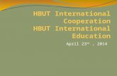 HBUT International Cooperation HBUT International Education April 23 th, 2014.