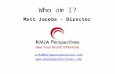 Who am I? Matt Jacobs - Director info@kmjaperspectives.com .