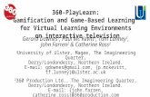 360-PlayLearn: Gamification and Game-Based Learning for Virtual Learning Environments on interactive television Gerard Downes 1, Paul Mc Kevitt 1, Tom.