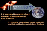 Introducing Nanotechnology through Investigations of Groundwater A Curriculum for Secondary Biology, Chemistry, and Earth and Environmental Science Teachers.