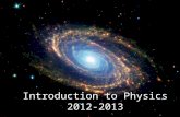 Introduction to Physics 2012-2013 2012-2013. Mrs. Tsimberg … I’ll have you introduce yourselves later in class to break things up a bit!