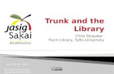 June 10-15, 2012 Growing Community; Growing Possibilities Chris Strauber Tisch Library, Tufts University.