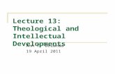 Lecture 13: Theological and Intellectual Developments Ann T. Orlando 19 April 2011.