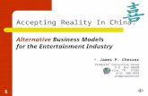 1 Accepting Reality In China:  James P. Chesser ProWorld ® Consulting Group P.O. Box 50890 Nashville, TN 37205 (615) 500-9599 prc@proworld.com Alternative.
