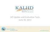 HIT Update and Evaluation Tools June 18, 2013. Self Assessment Needs Assessment System Diagram Evaluation Tool Preparation Evaluation Tool.