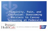 Virginity, Pain, and Confusion: Overcoming Barriers to Cancer Screening at Federally Qualified Health Centers -Nilani Downs and Chris Espersen.