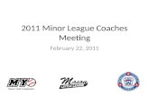 2011 Minor League Coaches Meeting February 22, 2011.