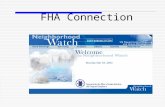FHA Connection. Early Warning System 2 Purpose  Neighborhood Watch was added to the FHA Connection in May 1998 to provide a powerful analytical tool.