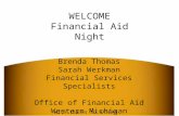 Brenda Thomas Sarah Werkman Financial Services Specialists Office of Financial Aid Western Michigan University WELCOME Financial Aid Night with thanks.