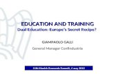 11th Munich Economic Summit, 4 may 2012 EDUCATION AND TRAINING Dual Education: Europe’s Secret Recipe? GIAMPAOLO GALLI General Manager Confindustria.