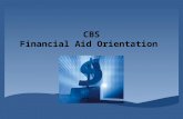 CBS Financial Aid Orientation Staff Roshanna Hardison, Director of Financial Aid Roshanna.hardison@cbshouston.eduRoshanna.hardison@cbshouston.edu 832-252-0728.