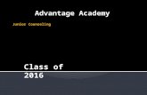 Class of 2016 Advantage Academy. Gaylene Greathouse District Guidance Counselor Gaylene.greathouse@advantageisd.org 817-907-8085 Eureka Devers AAGP Principal.