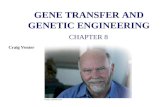 GENE TRANSFER AND GENETIC ENGINEERING CHAPTER 8 Craig Venter.