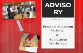 S ENIOR A DVISORY Personal Statement Writing & Application Workshops October 14, 2012.