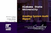 Alabama State University Grading System Audit Report Maureen O’Mara Carver AACRAO Senior Consultant August 4 - 6, 2008.