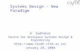 Systems Design - New Paradigm K Sudhakar Centre for Aerospace Systems Design & Engineering  January 28, 2004.