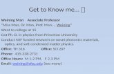Get to Know me… Weining Man Associate Professor “Miss Man, Dr. Man, Prof. Man…. Weining” Went to college at 15 Got Ph. D. in physics from Princeton University.
