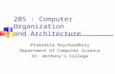 Probidita Roychoudhury Department of Computer Science St. Anthony’s College 205 : Computer Organization and Architecture.