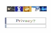 Why to study privacy?  Understanding the risks and problems is a ﬁrst step toward protecting privacy.  For computer professionals, understanding the.