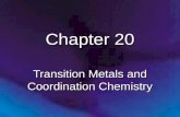 Chapter 20 Transition Metals and Coordination Chemistry.