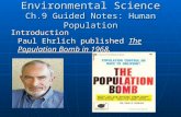 Environmental Science Ch.9 Guided Notes: Human Population Introduction Paul Ehrlich published The Population Bomb in 1968.