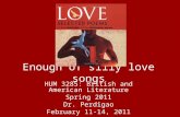 Enough of silly love songs HUM 3285: British and American Literature Spring 2011 Dr. Perdigao February 11-14, 2011.