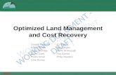 WORKING DOCUMENT DRAFT Optimized Land Management and Cost Recovery Donald Forgione Kelley Boree Kevin Claridge David Clark Parks Small Sine Murray BJ Givens.