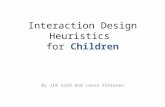 Interaction Design Heuristics for Children By Jim Lord and Laura Schraven.