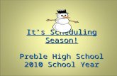 It’s Scheduling Season! Preble High School 2010 School Year.