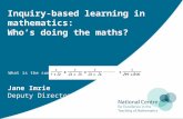 Jane Imrie Deputy Director Inquiry-based learning in mathematics: Who’s doing the maths? What is the sum of ?