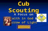 Cub Scouting A Focus on Faith in God & Arrow of Light.
