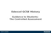 Edexcel GCSE History Guidance to Students: The Controlled Assessment.