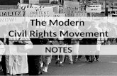 The Modern Civil Rights Movement NOTES. II. The Modern Civil Rights Movement (1955-1968) A. Because of the failure of Reconstruction, the whites in power.