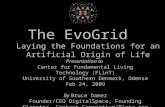 The EvoGrid Presentation to Center for Fundamental Living Technology (FLinT) University of Southern Denmark, Odense Feb 24, 2009 By Bruce Damer Founder/CEO.