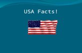 USA Facts!. GEOGRAPHY FACTS Location: Borders the No. Atlantic & No. Pacific Oceans Canada to the North and Mexico to the South.