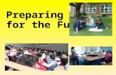Preparing for the Future. June to September: Research choices Work on personal statement Register with UCAS May Student finance September onwards Attend.