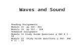 Waves and Sound Reading Assignments Module 14 pp 341- 353 Module 14 pp 353 - 364 Homework Assignment Module 14 Study Guide Questions p 365 # 1 -10 Module.
