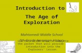 Introduction to The Age of Exploration Mahtomedi Middle School 7th Grade American History Use this slide show to complete the packet that will provide.