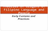 Early Customs and Practices Theories of Origins of Filipino Language and People.