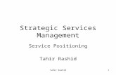 Tahir Rashid1 Strategic Services Management Service Positioning Tahir Rashid.