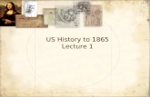 US History to 1865 Lecture 1. Chapter 1 Worlds Collide Europe and the Americas 1450-1620 Worlds Collide Europe and the Americas 1450-1620.
