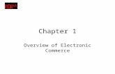 Chapter 1 Overview of Electronic Commerce. Learning Objectives 1.Define electronic commerce (EC) and describe its various categories. 2.Describe and discuss.