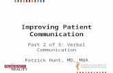 Improving Patient Communication Part 2 of 3: Verbal Communication Patrick Hunt, MD, MBA.