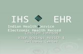 IHS EHR Indian Health Service Electronic Health Record Carolyn Johnson Warm Springs Health & Wellness Center.